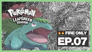 Pokemon LeafGreen: FIRE ONLY | Ep 07 | Pokemon & Chill