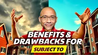 Benefits And Drawbacks of  "Subject To" Investing