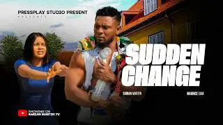 SUDDEN CHANGE - MAURICE SAM, SARIAN MARTIN, Latest 2026 Nigerian Movie