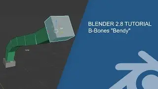 Blender 2.8 Tutorial: Armature B-Bones 