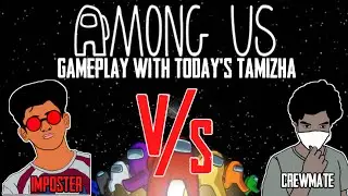 Among us Gameplay with Today's Tamizha | SMALL BOY GAMER | 2020