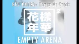 Bangtan Boys (방탄소년단)- Outro: House of Cards Empty Arena