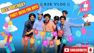Birthday 🎂 Party Ideas 💡 for Boys || R2R ||