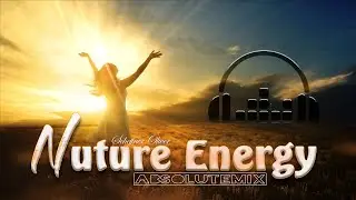 Nature Energy (absolutemix) Ambient Dream Lounge - Relax, dream and feel Good