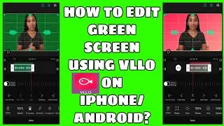 How to edit green screen using VLLO on your Android phone or IPHONE:| PHILIPPINES 2020
