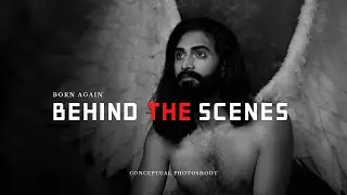 BORN AGAIN |  Latest Conceptual Photoshoot | Making Video | Behind the scenes