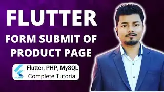 Product Page Form Submit  (Part 28)  | Flutter, PHP, Mysql Tutorial Series