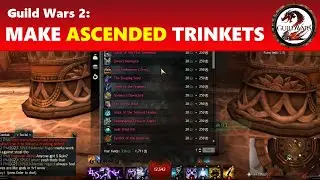 Guild Wars 2: Making Ascended Gear - Trinkets