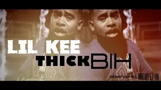 Lil Kee - Thick Bih