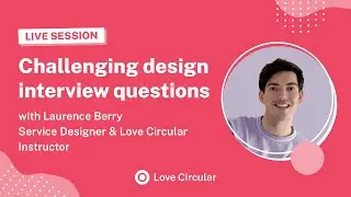 Challenging Design Interview Questions - Laurence Berry