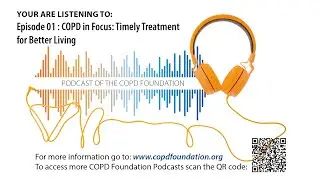 Episode 01: COPD in Focus: Timely Treatment for Better Living
