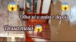 OLHA SÓ O RESULTADO DESSA MESA O ANTES E DEPOIS 😱