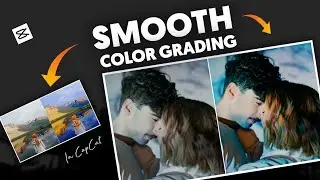 Smooth Color Grading Tutorial in CapCut Video Editor 🔥🔥🔥