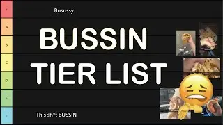BUSSIN Tier List