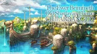 Old Sharlayan Theme -The Ewer Brimmeth- Chill Arranged