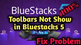 Bluestacks 5 Toolbars Not Show Fix Problem| Toolbar missing all problem fix| Bluestacks 5