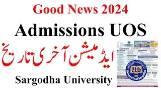Sargodha University Admissions 2024 BS/BSc/MPhil/PHD | UOS Admissions 2024 Today Last Date
