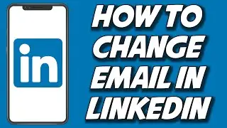 How To Change Email In LinkedIn 2023 (STEP BY STEP)