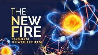 The New Fire - Fusion Revolution | Science Documentary 2022