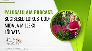 Palusalu Aia podcast (37 episood): Sügisesed lõikustööd - mida ja milleks lõigata