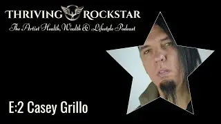 Thriving Rockstar E:2 Casey Grillo