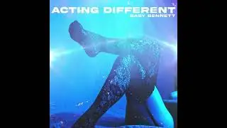 Baby Bennett - Acting Different (Official Audio)