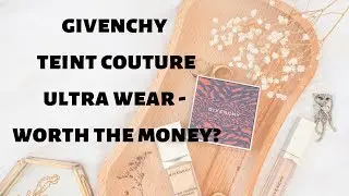 Givenchy Teint Couture Everwear - Is It Worth the Money?