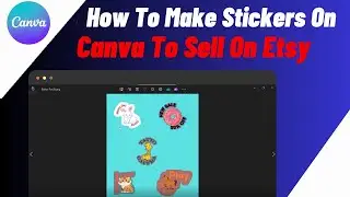 How To Create Stickers On Canva To Sell On Etsy | Sell Digital Stickers