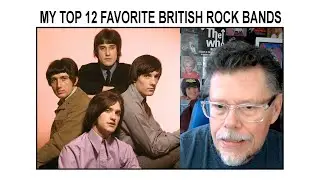 MY TOP 12 FAVORITE BRITISH ROCK BANDS