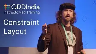Constraint Layout with Dan Galpin (GDD India '17)
