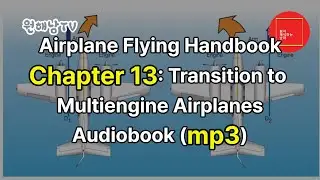 Chapter 13: Transition to Multiengine Airplanes (Audiobook, mp3)