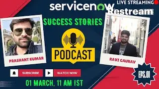 ServiceNow - Success Stories with Prashant - Episode 1 with Ravi Gaurav