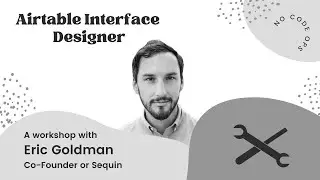 Airtable Interface Designer Workshop with Eric Goldman
