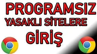Programsız Yasaklı Sitelere Giriş (Chrome Eklenti)