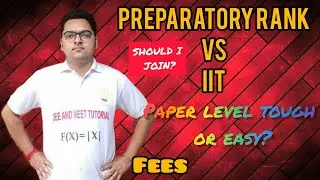 Preparatory Rank Vs IIT |All Doubts Will Be Clear After Watching This Video