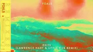 Foals - Exits (Lawrence Hart & Little Cub Remix)
