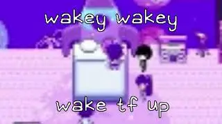 wake tf up - omori shitpost