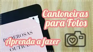 DIY - Cantoneiras para Fotos