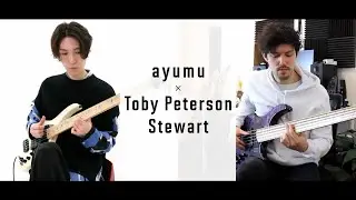 ayumu X Toby Peterson-Stewart【Bass Solo】