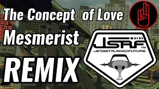 The Concept Of Love (Mesmerist Remix) [Jet Set Radio Future]
