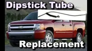 How to replace a dipstick tube 2008 Silverado