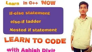 Learn if-else statement, else-if ladder and nested-if statement in C++ (in hindi)