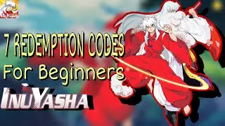 7 REDEMPTION CODES FOR BEGINNERS | INUYASHA AWAKENING