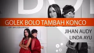 Jihan Audy Feat Linda Ayu - Golek Bolo | Dangdut [OFFICIAL]