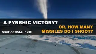 "A Pyrrhic Victory? Or, How Many Missiles Do I Shoot?” - US AF 1986 Article