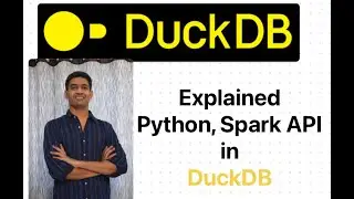 Explained Python, Spark API in DuckDB