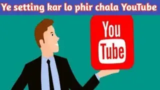 YouTube kuch setting jo aap Nahi Jante Hain video mein pura Dekhe