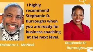 #DelatorroLMcNeal Endorsement of #StephanieDBurroughs #BusinessCoach