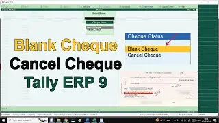 Blank Cheque and Cancel Cheque Entry in Tally ERP 9 || GBCTI |