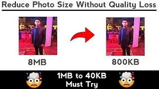 How to Reduce Image Size in KB | Reduce Photo Size Without Losing Quality